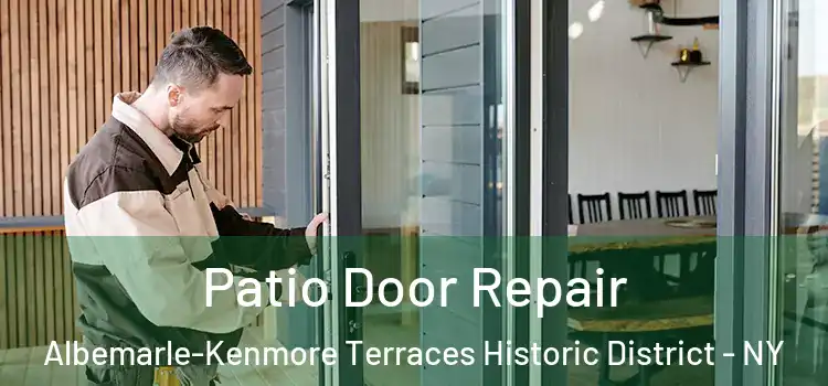 Patio Door Repair Albemarle-Kenmore Terraces Historic District - NY