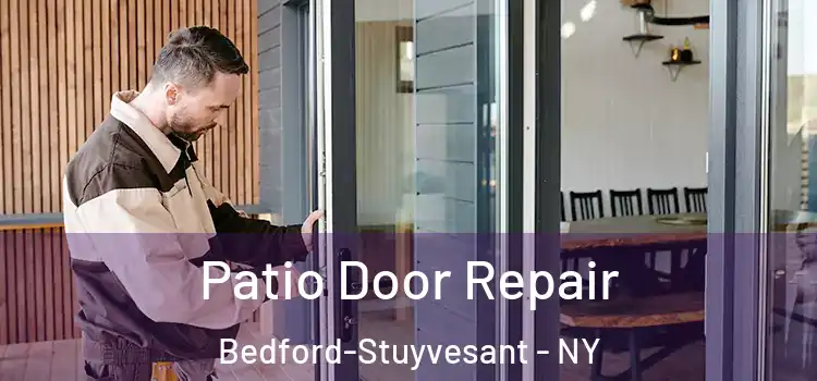 Patio Door Repair Bedford-Stuyvesant - NY