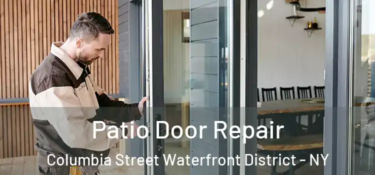 Patio Door Repair Columbia Street Waterfront District - NY
