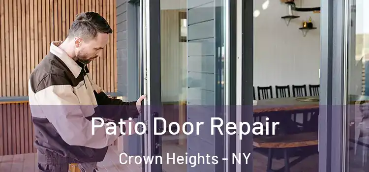 Patio Door Repair Crown Heights - NY