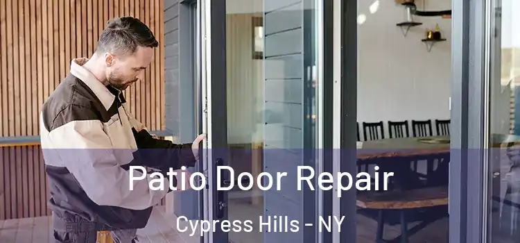 Patio Door Repair Cypress Hills - NY