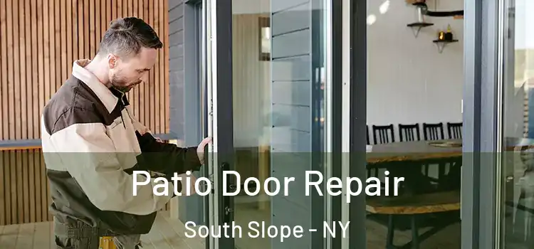 Patio Door Repair South Slope - NY