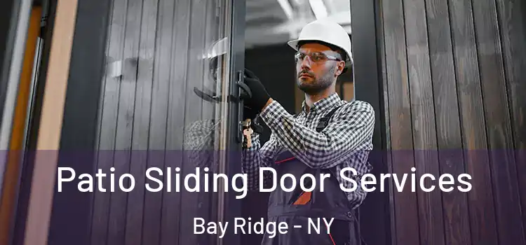 Patio Sliding Door Services Bay Ridge - NY