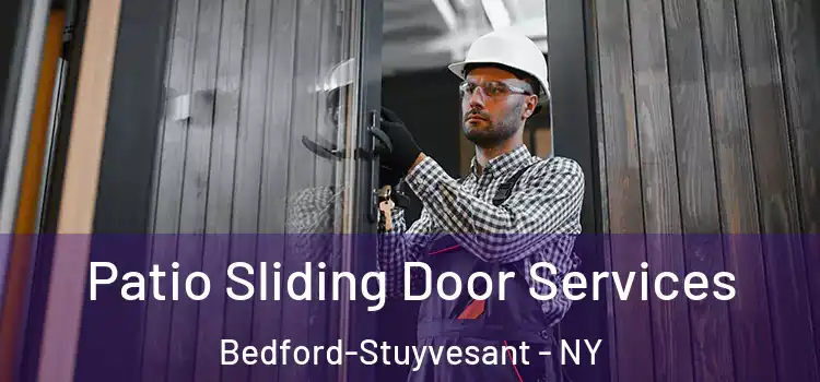 Patio Sliding Door Services Bedford-Stuyvesant - NY