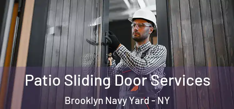 Patio Sliding Door Services Brooklyn Navy Yard - NY