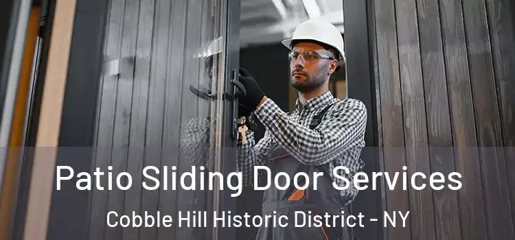 Patio Sliding Door Services Cobble Hill Historic District - NY