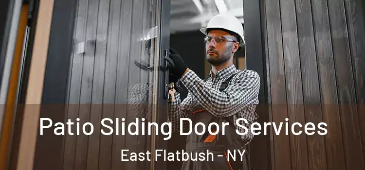 Patio Sliding Door Services East Flatbush - NY