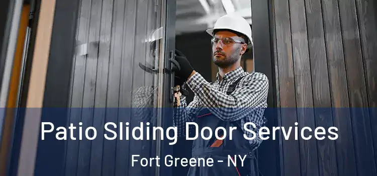 Patio Sliding Door Services Fort Greene - NY