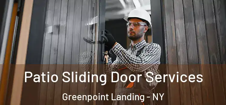 Patio Sliding Door Services Greenpoint Landing - NY