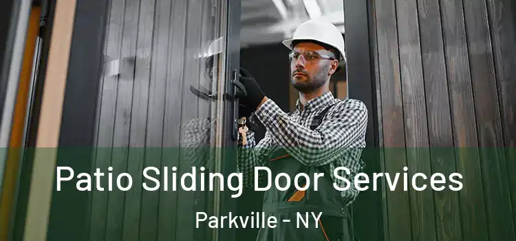 Patio Sliding Door Services Parkville - NY