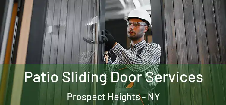  Patio Sliding Door Services Prospect Heights - NY