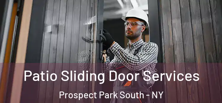 Patio Sliding Door Services Prospect Park South - NY