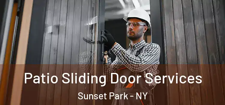 Patio Sliding Door Services Sunset Park - NY