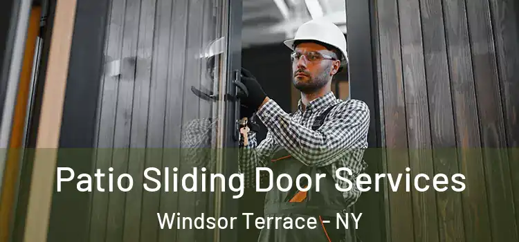 Patio Sliding Door Services Windsor Terrace - NY