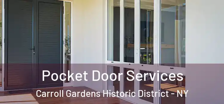 Pocket Door Services Carroll Gardens Historic District - NY