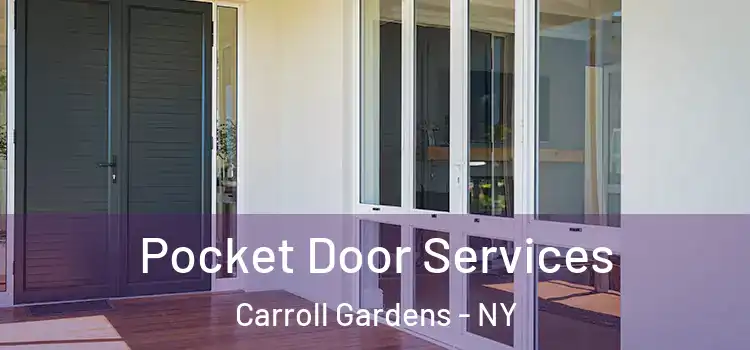 Pocket Door Services Carroll Gardens - NY