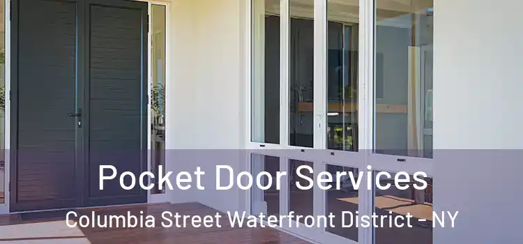 Pocket Door Services Columbia Street Waterfront District - NY