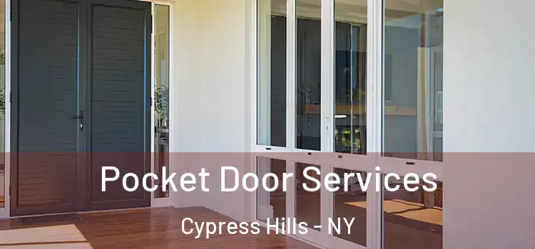 Pocket Door Services Cypress Hills - NY