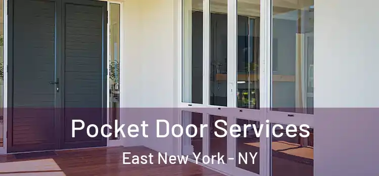 Pocket Door Services East New York - NY