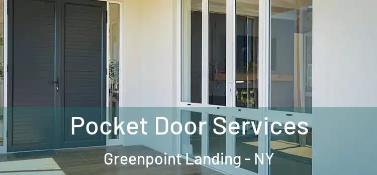 Pocket Door Services Greenpoint Landing - NY