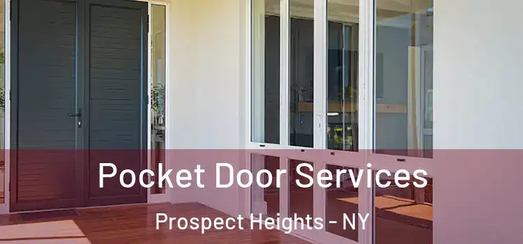Pocket Door Services Prospect Heights - NY