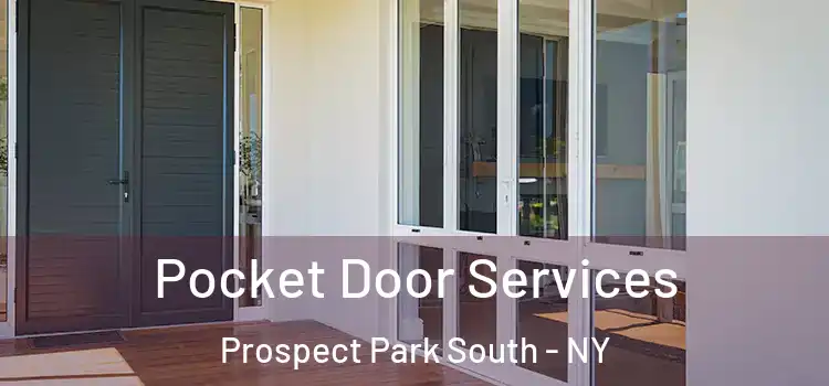 Pocket Door Services Prospect Park South - NY