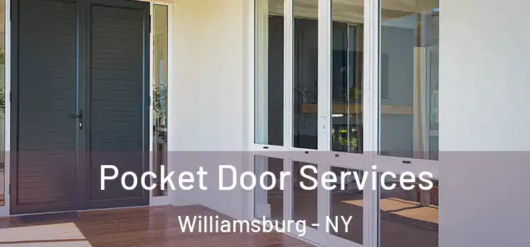 Pocket Door Services Williamsburg - NY