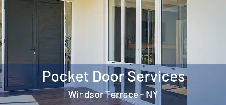 Pocket Door Services Windsor Terrace - NY