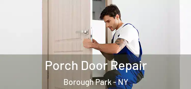  Porch Door Repair Borough Park - NY