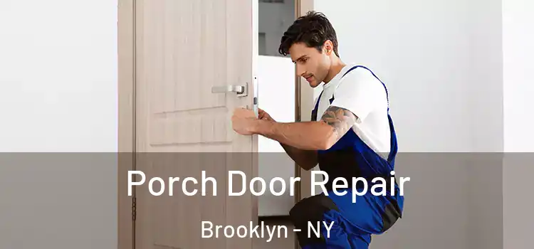  Porch Door Repair Brooklyn - NY