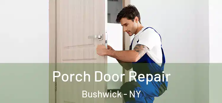  Porch Door Repair Bushwick - NY