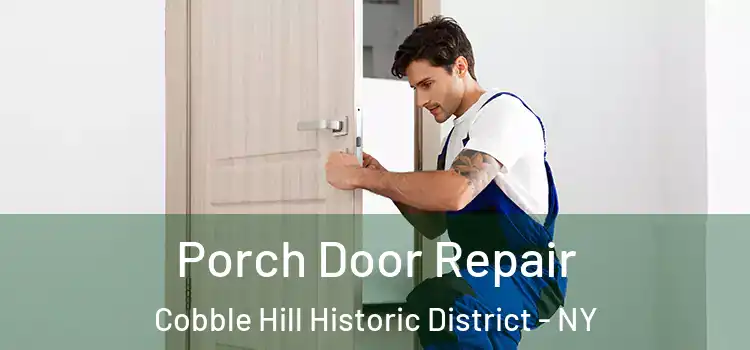  Porch Door Repair Cobble Hill Historic District - NY