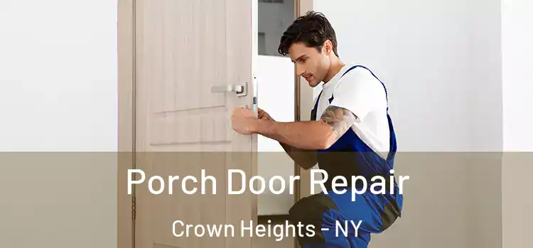  Porch Door Repair Crown Heights - NY