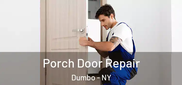  Porch Door Repair Dumbo - NY