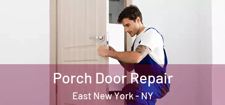  Porch Door Repair East New York - NY