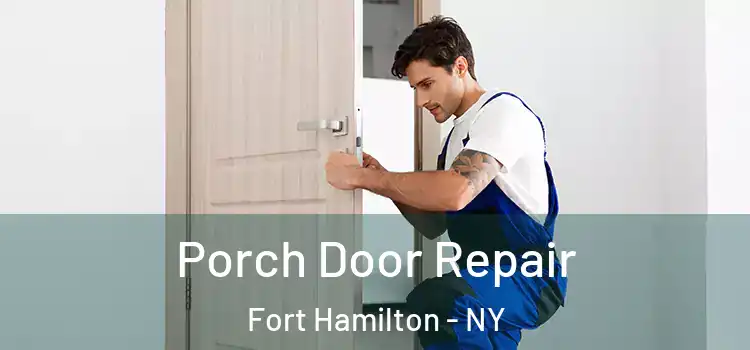  Porch Door Repair Fort Hamilton - NY