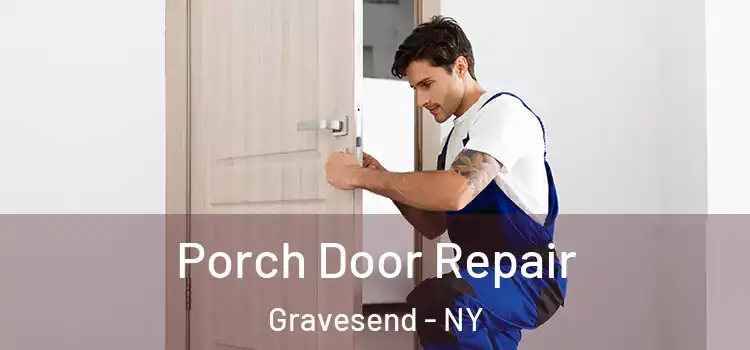  Porch Door Repair Gravesend - NY
