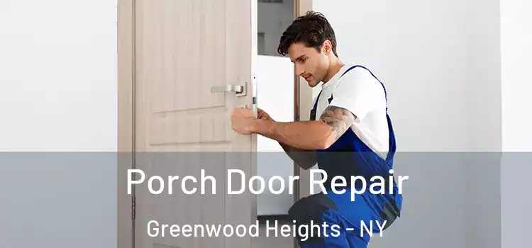  Porch Door Repair Greenwood Heights - NY