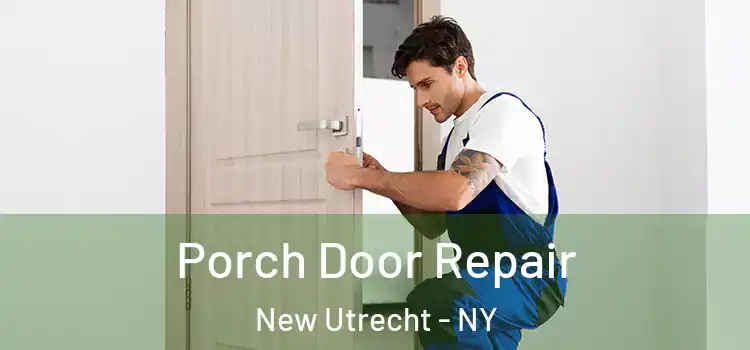  Porch Door Repair New Utrecht - NY