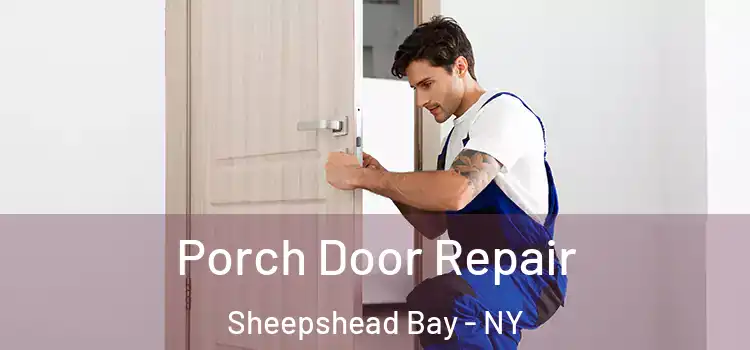 Porch Door Repair Sheepshead Bay - NY