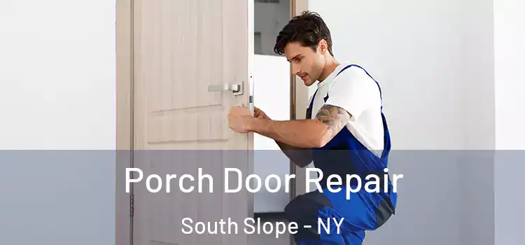  Porch Door Repair South Slope - NY