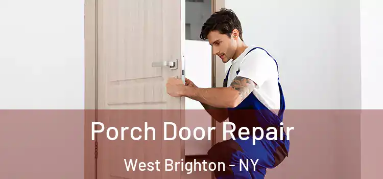  Porch Door Repair West Brighton - NY
