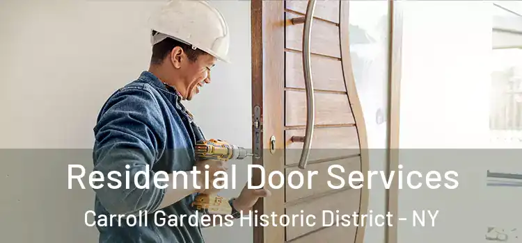 Residential Door Services Carroll Gardens Historic District - NY