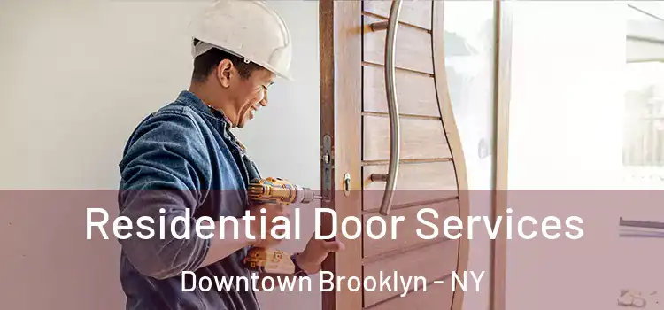 Residential Door Services Downtown Brooklyn - NY