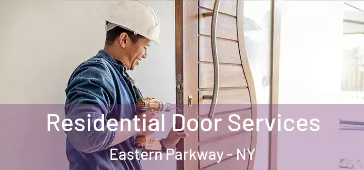 Residential Door Services Eastern Parkway - NY