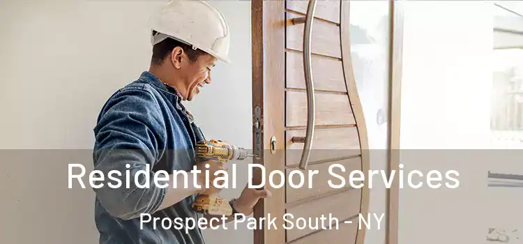 Residential Door Services Prospect Park South - NY