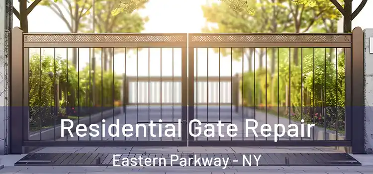  Residential Gate Repair Eastern Parkway - NY
