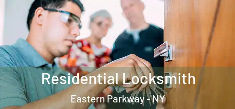 Residential Locksmith Eastern Parkway - NY