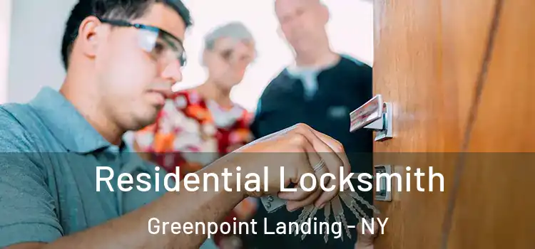 Residential Locksmith Greenpoint Landing - NY