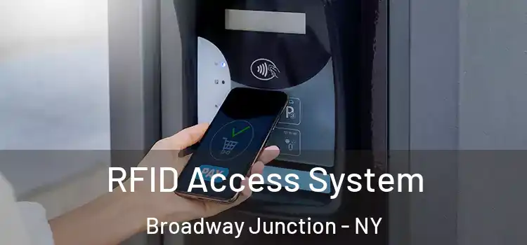  RFID Access System Broadway Junction - NY